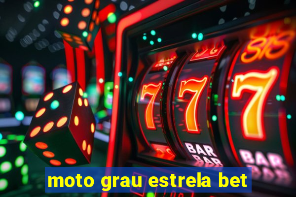 moto grau estrela bet